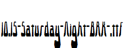 fonts 10.15-Saturday-Night-BRK-.ttf