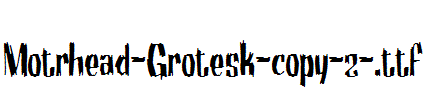 Motrhead-Grotesk-copy-2-.ttf