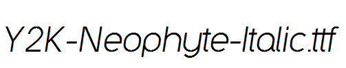 Y2K-Neophyte-Italic.ttf
